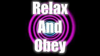 Relax And Obey Deep Trance & Hypnosis