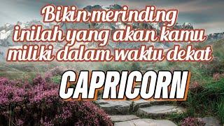 CAPRICORN BIKIN MERINDING  INILAH YANG AKAN KAMU MILIKI DALAM WAKTU DEKAT 