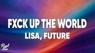 LISA - FXCK UP THE WORLD ft. Future (Lyrics)