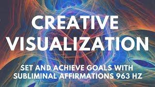 GOAL SETTING MINDSET | Creative Visualization to Set & Achieve Goals  | Subliminal Affirmations