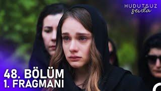 Hudutsuz Sevda 48. Bölüm 1. Fragmanı | ŞOK EDEN VEDA!