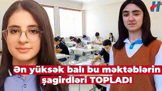 Qəbul imtahanında ən yüksək balı bu məktəblərin şagirdləri TOPLADI