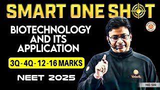 BIOTECHNOLOGY AND ITS APPLICATIONS CLASS 12 SMART ONE SHOT | NEET 2025 ZOOLOGY REVISION | BY MD SIR