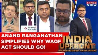 Anand Ranganathan Explosive On Waqf 'Reform' Row, Act Discriminatory Even Against Muslims?