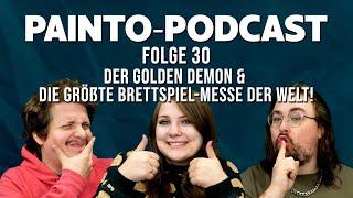 Der Golden Demon & die größte Brettspiel-Messe der Welt! - Painto-Podcast Folge 30