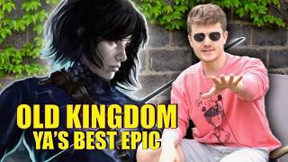 The Greatest YA Epic Ever Written ~The Old Kingdom~