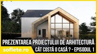 Cât te costă o casă? Episodul 1 - Arhitectura casei