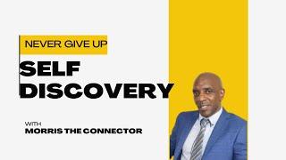 self discovery with Morris The Connector @morristheconnector_