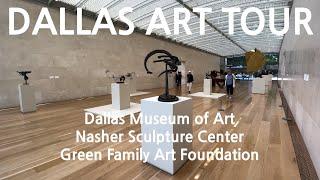 DALLAS ART TOUR (Dallas Museum of Art, Nasher Sculpture Center, Green Family Art Foundation)