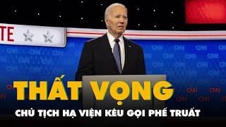 Phe Dân chủ thất vọng với ông Biden, chủ tịch Hạ viện kêu gọi phế truất