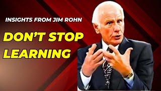 Don't Stop Learning - Timeless Advice by Jim Rohn