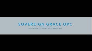 Sovereign Grace OPC Service 03/19/2023