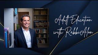 Adult Ed with Rabbi Alon Class 4 - 12.10.24