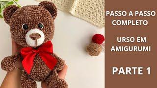 RECEITA GRÁTIS URSO EM AMIGURUMI PARTE 1 - PASSO A PASSO COMPLETO