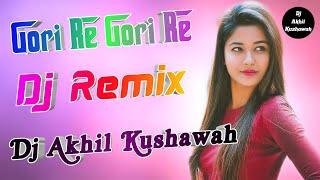Gori Re Raju Punjabi Song||Haryanavi Dj Remix Song||Dj Akhil Kushwah