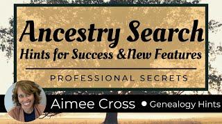 Making an Ancestry search more effective, find your ancestors & build your family tree.