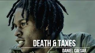 Daniel Caesar - Death & Taxes (Lyrics)