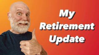 Retirement Update - Only 5 Months To Go - I’m Ready