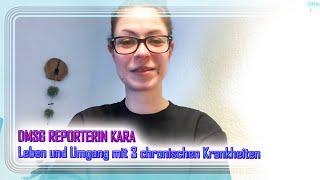 Mehr als nur EINE chronische Krankheit | Kara & ihre Familie meistern das Leben | DMSG Reporterin