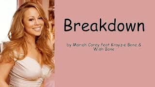 Breakdown by Mariah Carey feat Krayzie Bone & Wish Bone (Lyrics)