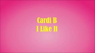 Cardi B - I Like It [Lyrics]