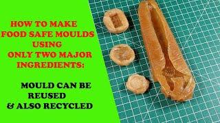 How To Make Food Safe Moulds | No silicone | Reusable | Easy to Recycle and use for New Moulds