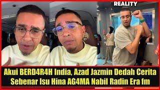 Akui BERD4R4H India, Azad Jazmin Dedah Cerita Sebenar Isu Hina AG4MA Nabil Radin Era fm