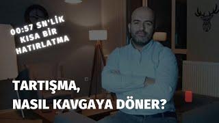 Tartışma, Nasıl Kavgaya Döner? | Uzm. Psk. Berat Taşbaşı