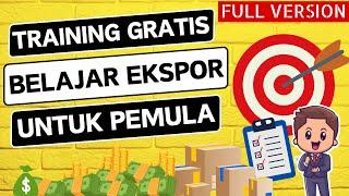 Lengkap! 9 Langkah Belajar Ekspor dari Nol - Training Gratis Cara Ekspor ke Luar Negeri untuk Pemula