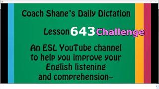 Daily Dictation #643 CHALLENGE – Study English Listening with Coach Shane and Let’s Master English