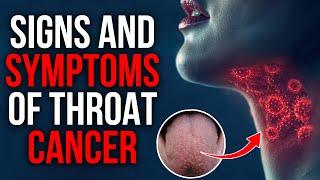 7 Signs of Throat Cancer You Should Never Ignore and 5 Foods to Prevent Throat Cancer