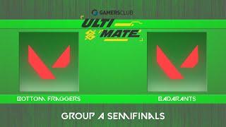 [POR] Bottom Fraggers vs BADARANTS | Gamers Club Ultimate (Group A, Semifinals)