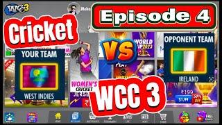 Episode 4: World Cricket Championship 3 Women's Cricket Wes Indies  Vs Ireland | 3 Overs Match