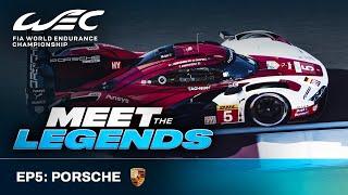 Motorsport Legacy Led By Excellence I Meet The Legends EP5 Porsche I FIA WEC