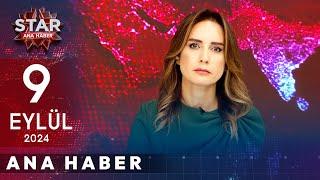 Star Ana Haber | 9 Eylül Pazartesi