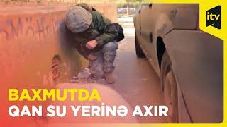 Baxmut uğrunda şiddətli döyüşlər davam edir