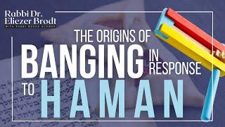The Origins of Banging In Response To Haman