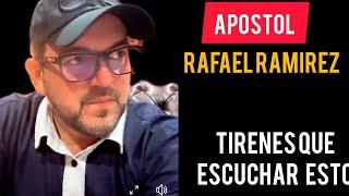 Apóstol Rafael Ramirez - Tienes que escuchar este mensaje