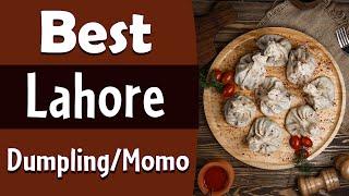 Best Dumplings / Momos Places in Lahore, Pakistan - English