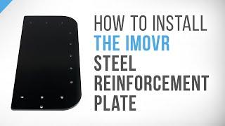 The iMovR Steel Reinforcement Plate Assembly