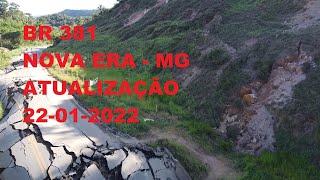 BR 381 - NOVA ERA MG Atualização em 22-01-2022 da barreira que interditou a BR...