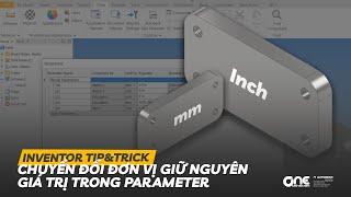 OneCADVN | Inventor Professional Tip&Trick |  Chuyển đổi đơn vị giữ nguyên giá trị trong Parameter