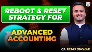 Strategy for Advanced Accounting | Reboot & Reset | CA Tejas Suchak | By Ultimate CA