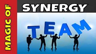 IMPORTANCE OF TEAM   █► SYNERGY- Magic of  Team Work ◄█  Success Strategy