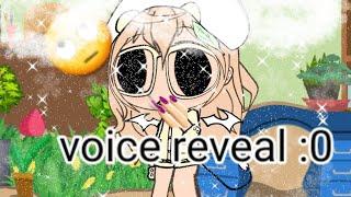 voice reveal :D {rima chan gacha}