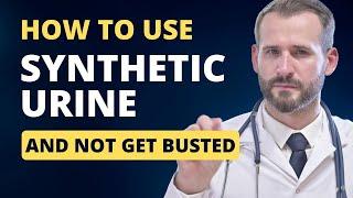 How to use synthetic urine and not get caught