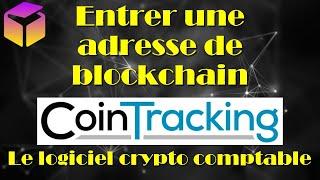 Tutoriel Cointracking, entrer une adresse blockchain. Le logiciel #crypto comptable