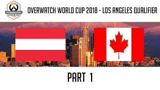 Austria vs Canada (Part 1) | Overwatch World Cup 2018: Los Angeles Qualifier