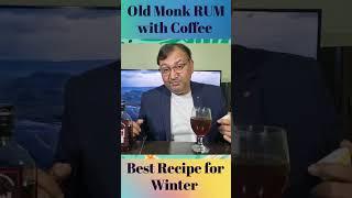 Old Monk RUM with Coffee best recipe for winter @nilgirikashyap