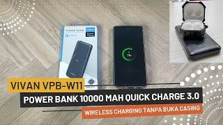 Vivan Power Bank VPB-W11 10000 mAH Quick Charge 3.0 wireless charging tanpa buka casing